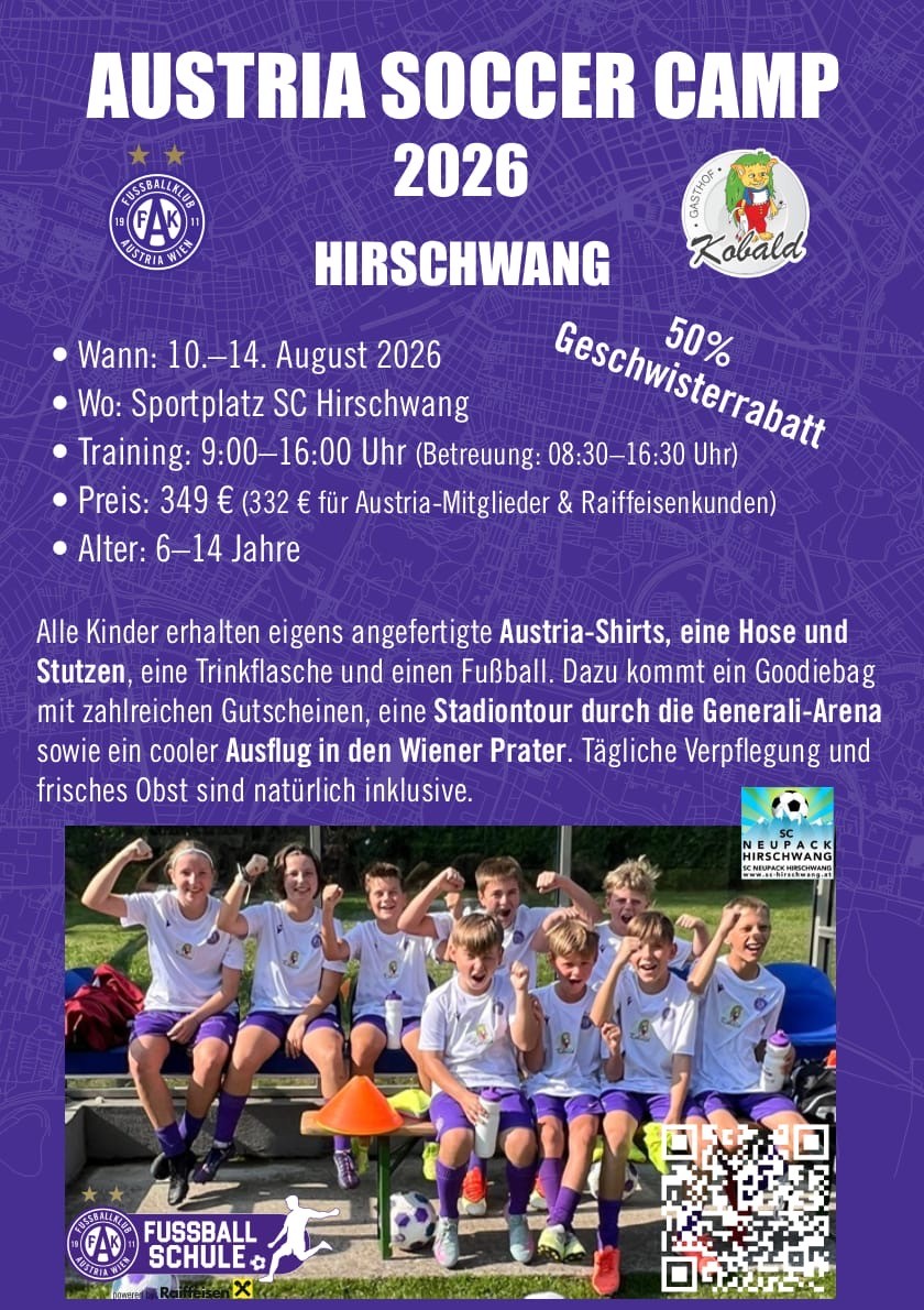 AUSTRIA SOCCER CAMP in Hirschwang am Fuße der Rax! Wie schon in den letzten Jahren gastiert die Wiener Austria auch diesen Sommer wieder mit ihrem Soccer Camp in Hirschwang. Wir können aus Erfahrung sagen: das Austria Soccer Camp ist fantastisch organisiert und hat einiges zu bieten! Die Kids werden von professionellen Trainern betreut, lernen moderne Trainingsmethoden kennen und werden rundum bestens verpflegt. Und ganz wichtig: der Spaß steht an erster Stelle! Was bietet das Camp: alle Camp-TeilnehmerInnen im Sommer 2026 erhalten eigens angefertigte Austria-Shirts, Hose und Stutzen von Macron, eine Trinkflasche sowie einen Fußball im Design des Austria Soccer Camps. Dazu kommt ein tolles Goodiebag mit zahlreichen Gutscheinen unserer Partner und eine Stadiontour durch die Generali-Arena. Zudem erwartet alles Kids Mitte der jeweiligen Camp-Woche ein cooler Ausflug in den Wiener Prater. Also, es lohnt sich auf jeden Fall dabei zu sein! Austria Wien und der SC Hirschwang freuen sich auf zahlreiche Teilnahme!
